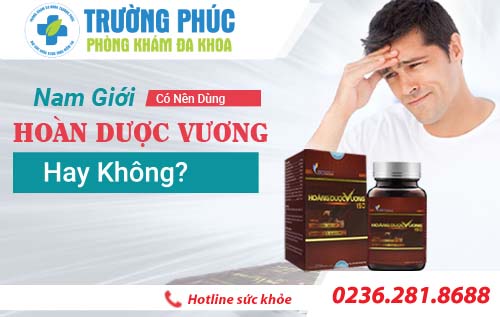 Nam giới có nên dùng Hoàng Dược Vương hay không?
