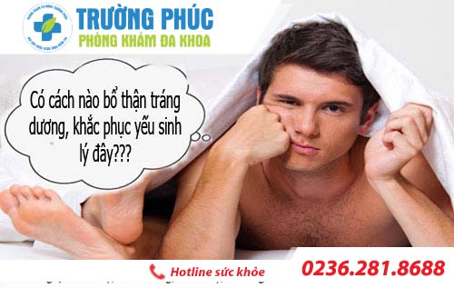 Những cách bổ thận tráng dương phục hồi phong độ cho đàn ông