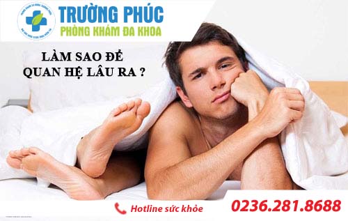 Cách quan hệ lâu ra hiệu quả tốt nhiều nam giới áp dụng thành công