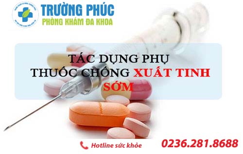 Tác dụng phụ khi dùng thuốc chống xuất tinh sớm