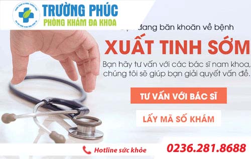 Tư vấn hỗ trợ điều trị xuất tinh sớm hoàn toàn miễn phí tại Đa Khoa Trường Phúc