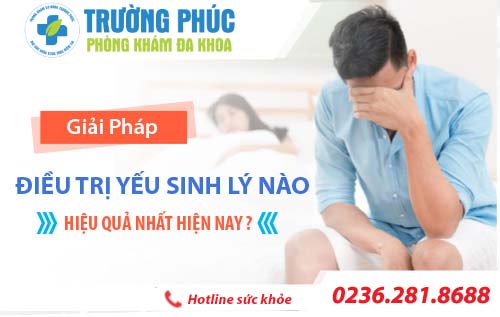 Giải pháp điều trị yếu sinh lý hiệu quả nhất hiện nay là gì?
